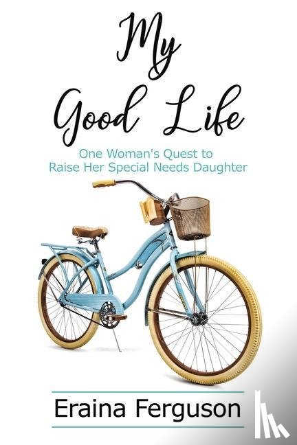 Ferguson, Eraina - My Good Life