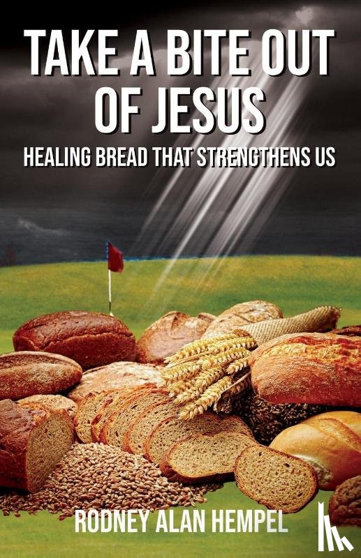 Rodney Hempel - Take a Bite Out of Jesus