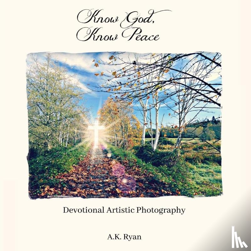 Ryan, A.K. - Know God, Know Peace