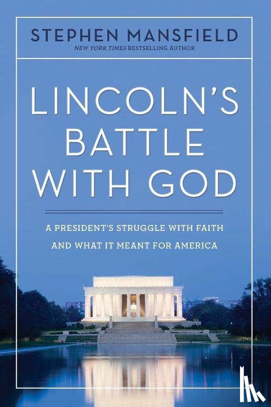 Mansfield, Stephen - Lincoln's Battle with God