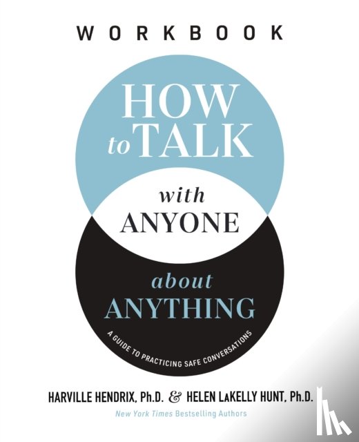 Hendrix, Ph.D., LaKelly Hunt, Helen - How to Talk with Anyone about Anything Workbook