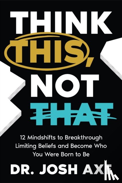 Axe, Dr. Josh - Think This, Not That