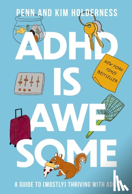 Holderness, Penn, Holderness, Kim - ADHD is Awesome