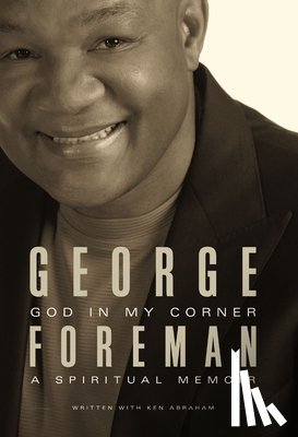 Foreman, George, Abraham, Ken - God In My Corner