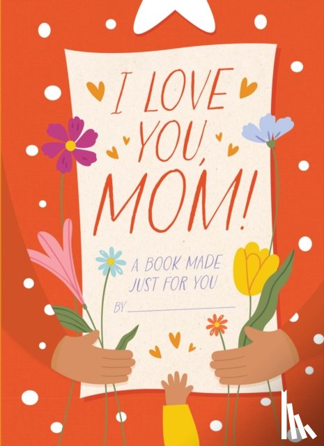 Sheldon-Dean, Hannah - I Love You, Mom!