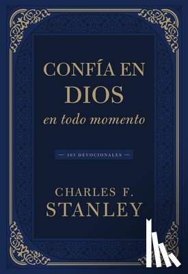 Stanley, Charles F. - Confía En Dios En Todo Momento: 365 Devocionales