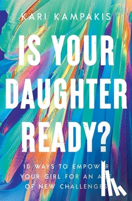 Kampakis, Kari - Is Your Daughter Ready?