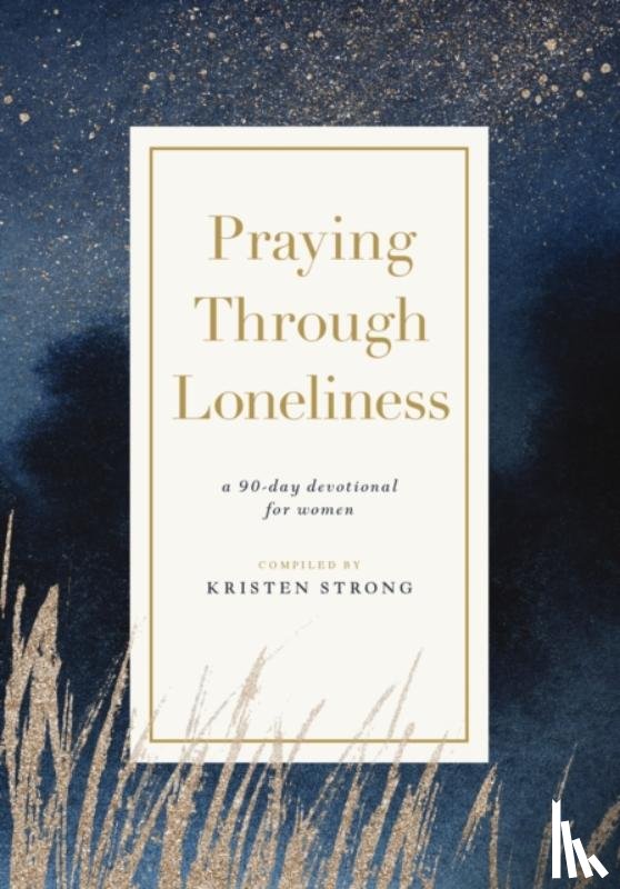 Strong, Kristen - Praying Through Loneliness