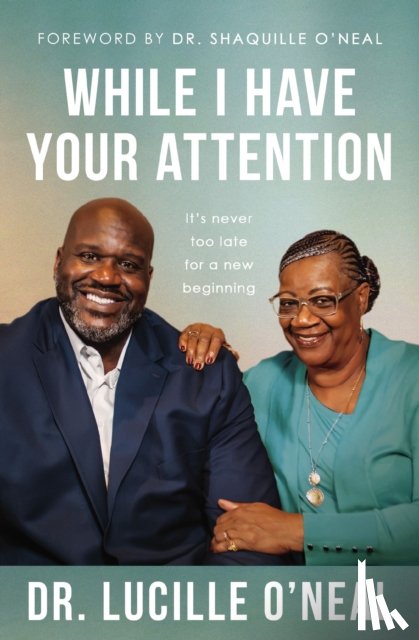 O'Neal, Lucille - While I Have Your Attention