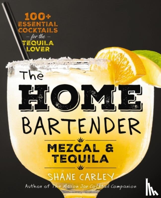 Editors of Cider Mill Press - The Home Bartender: Mezcal and Tequila