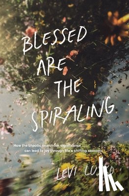 Lusko, Levi - Blessed Are the Spiraling