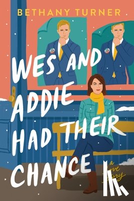 Turner, Bethany - Wes and Addie Had Their Chance