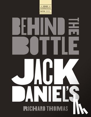 Thomas, Richard - Jack Daniels: Behind the Bottle
