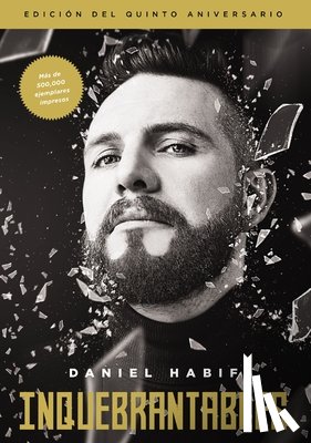 Habif, Daniel - Habif, D: Inquebrantables, Edición del Quinto Aniversario