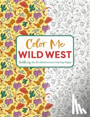 Editors of Cider Mill Press - Color Me Wild West