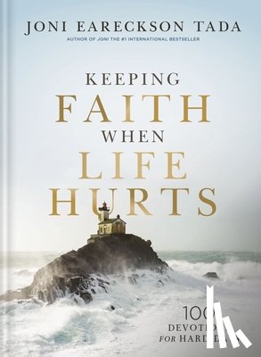 Tada, Joni Eareckson - Keeping Faith When Life Hurts