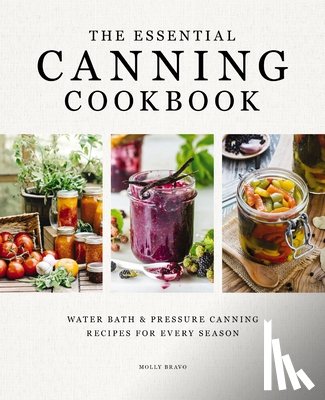 Bravo, Molly - The Essential Canning Cookbook