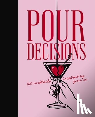 Editors of Cider Mill Press - Pour Decisions