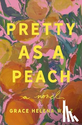 Walz, Grace Helena - Pretty as a Peach