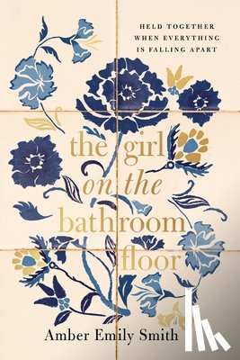 Smith, Amber Emily - The GIRL ON THE BATHROOM FLOOR ITPE