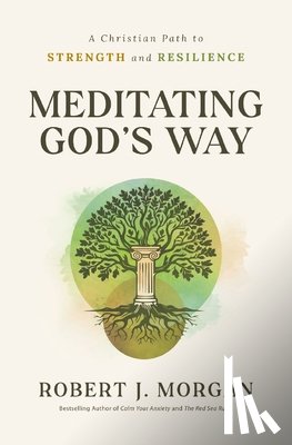 Morgan, Robert J. - Meditating God's Way