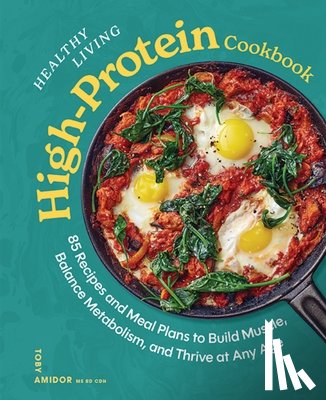 Amidor, Toby - Healthy Living High-Protein Cookbook