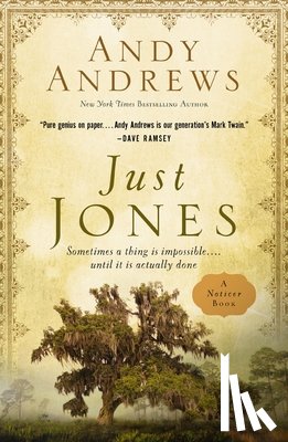 Andrews, Andy - Just Jones: Sometimes a Thing Is Impossible . . . Until It Is Actually Done (a Noticer Book)
