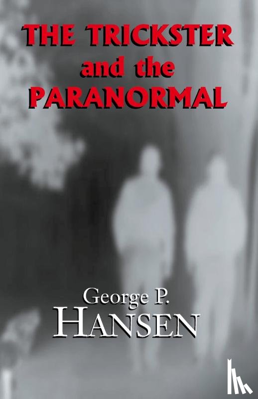 Hansen, George P - The Trickster and the Paranormal