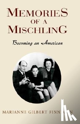Finnegan, Marianne Gilbert - Memories of a Mischling