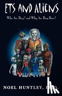Huntley, Noel, Huntley, Ph D Noel - Ets and Aliens