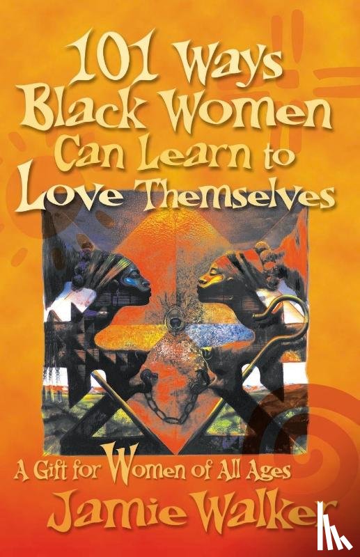Walker, Jamie - 101 Ways Black Women Can Learn To Love Themselves