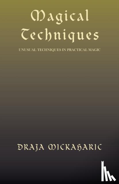 Mickaharic, Draja - Magical Techniques