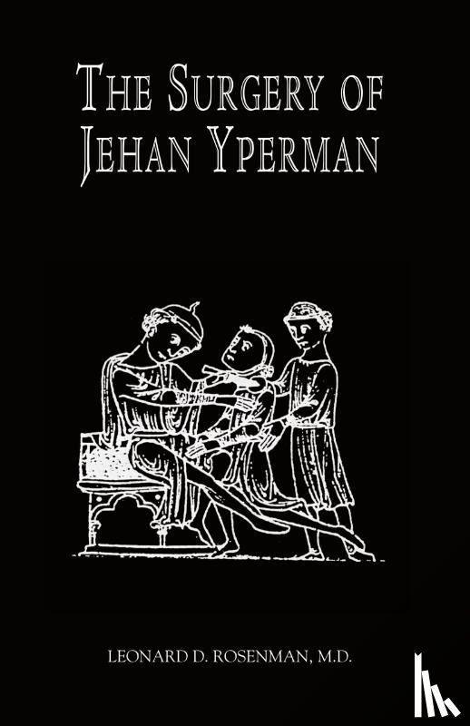 Rosenman, Leonard D - The Surgery of Jehan Yperman