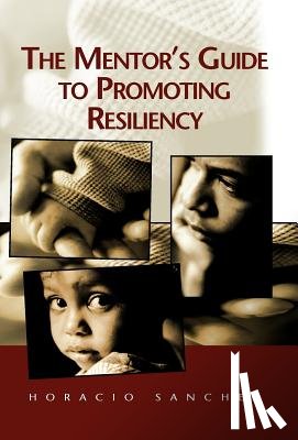 Sanchez, Horacio (President - The Mentor's Guide to Promoting Resiliency