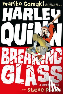 Tamaki, Mariko, Pugh, Steve - Harley Quinn: Breaking Glass