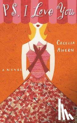 Ahern, Cecelia - Ps, I Love You