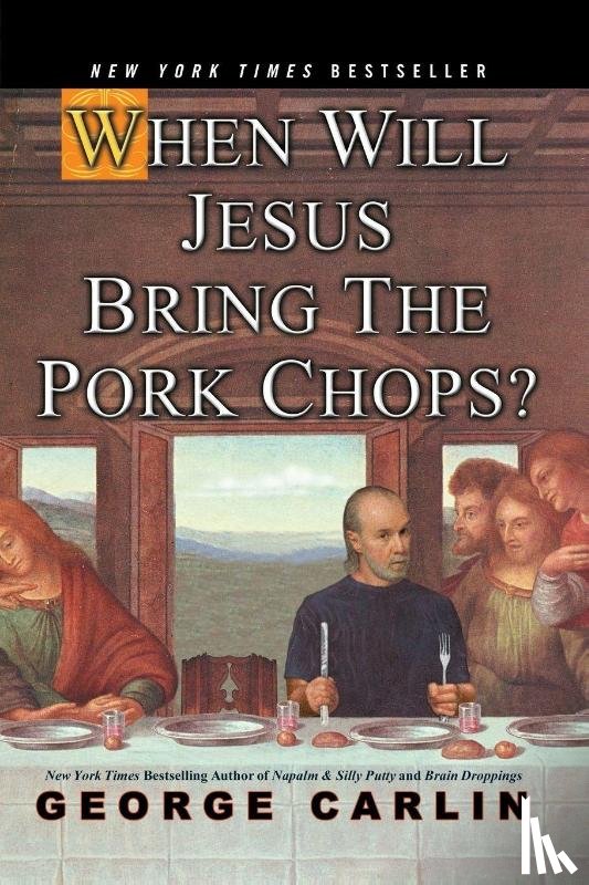 Carlin, George - When Will Jesus Bring The Pork Chops?
