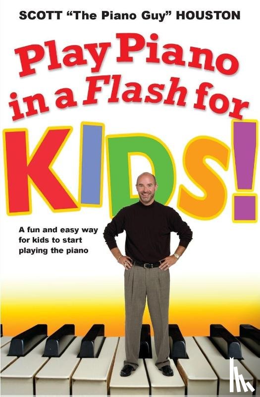 Houston, Scott - Play Piano In A Flash For Kids!