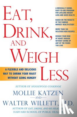 Katzen, Mollie - Eat, Drink, & Weigh Less: A Flexible and Delicious Way to Shrink Your Waist Without Going Hungry