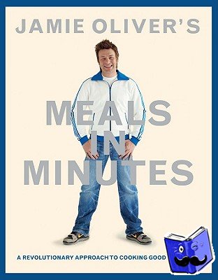 Oliver, Jamie - Jamie Oliver's Meals in Minutes