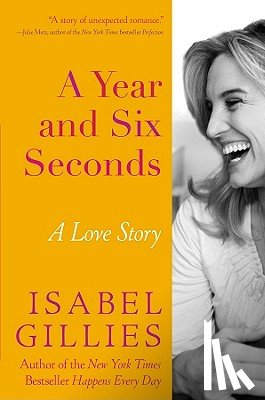 Gillies, Isabel - A Year and Six Seconds: A Love Story