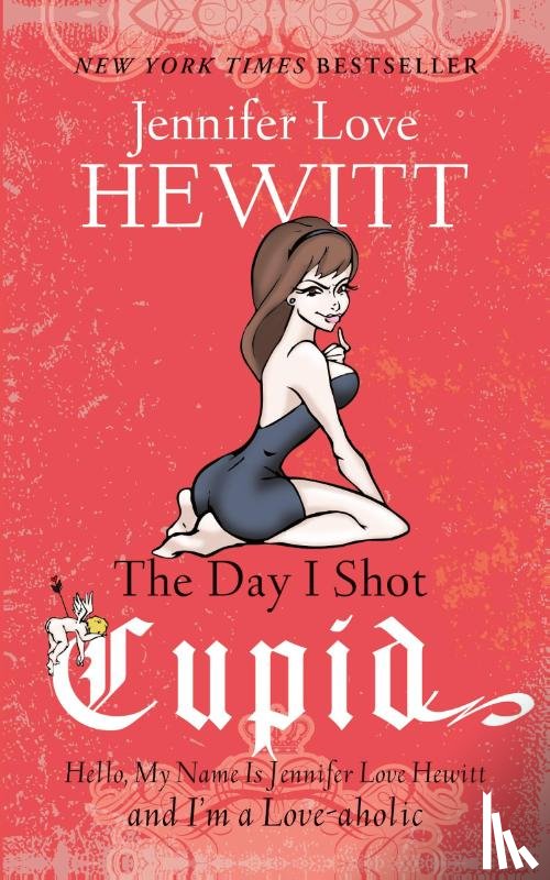 Hewitt, Jennifer Love - The Day I Shot Cupid