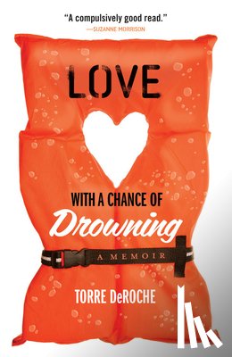 DeRoche, Torre - Love with a Chance of Drowning