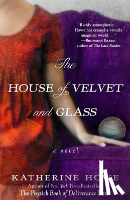 Katherine Howe - The House of Velvet and Glass