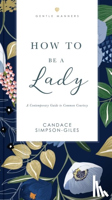 Simpson-Giles, Candace - How to Be a Lady Revised and Expanded