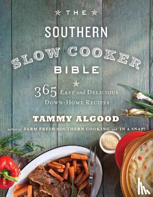 Tammy Algood - The Southern Slow Cooker Bible