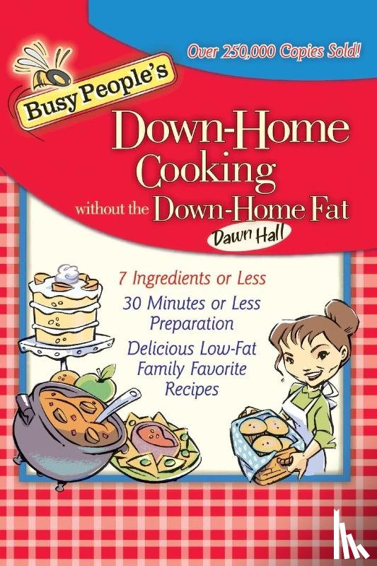 Hall, Dawn - Busy People's Down-Home Cooking Without the Down-Home Fat