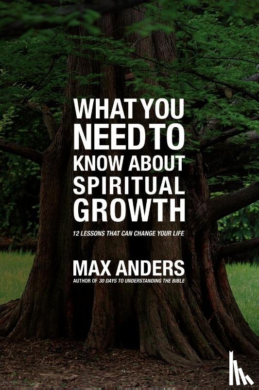 Anders, Max - What You Need to Know About Spiritual Growth