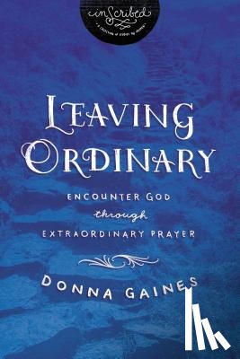 Gaines, Donna, InScribed - Leaving Ordinary