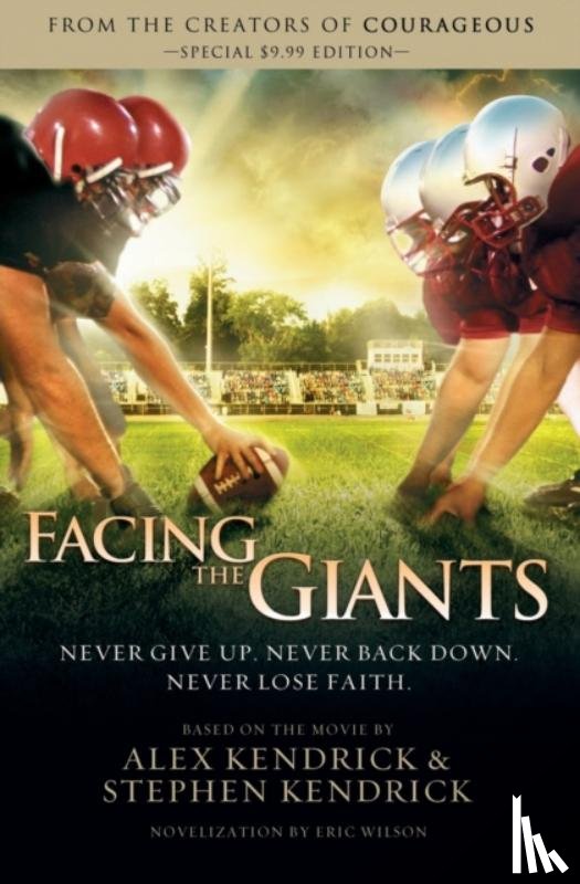 Kendrick, Alex, Kendrick, Stephen, Wilson, Eric - Facing the Giants